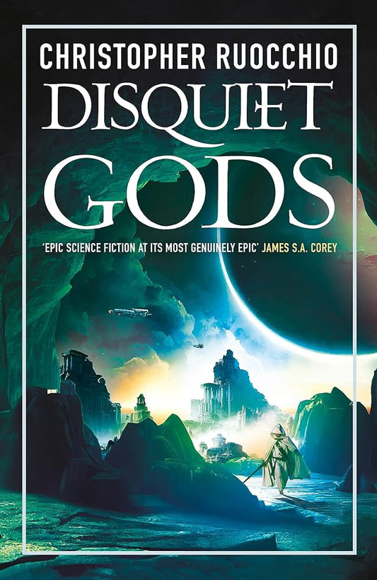 Disquiet Gods - Christopher Ruocchio