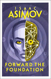 Forward the Foundation - Isaac Asimov