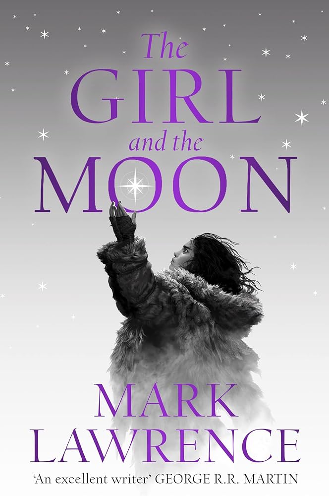 The Girl and the Moon - Mark Lawrence