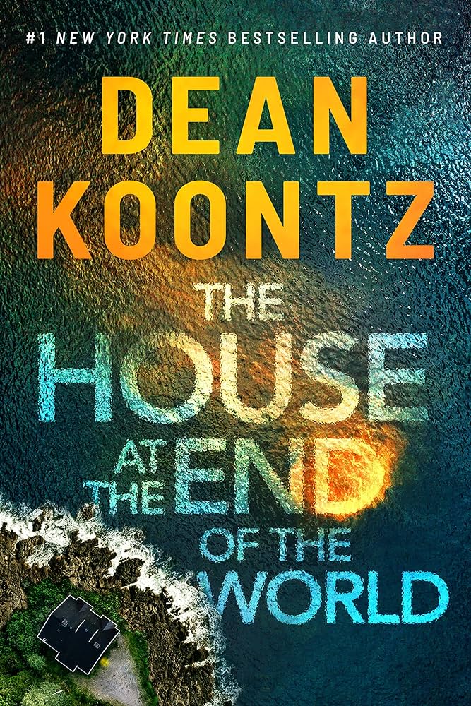 The House at the End of the World - Dean Koontz