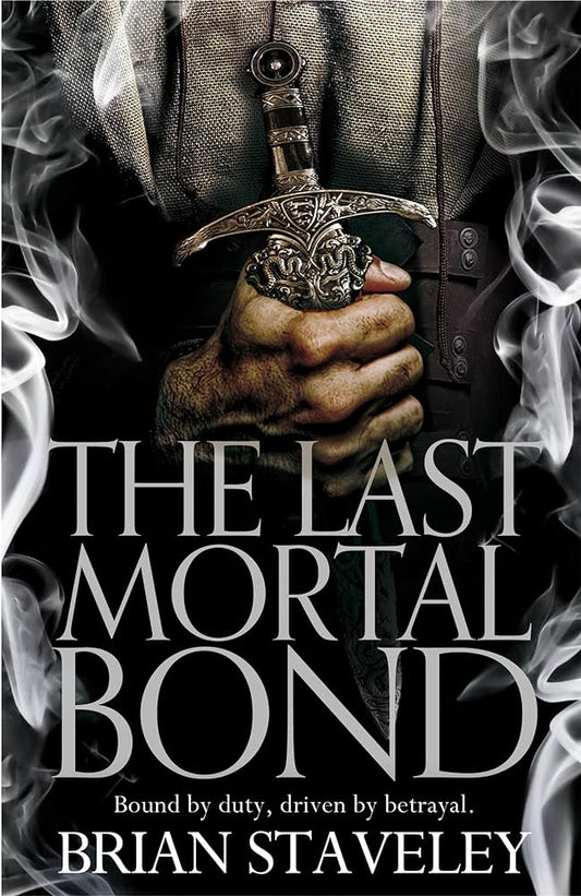 The Last Mortal Bond - Brian Staveley