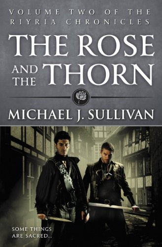 The Rose and the Thorn - Michael J. Sullivan