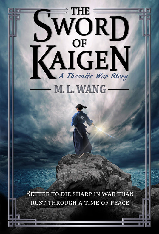 The Sword of Kaigen - M.L. Wang