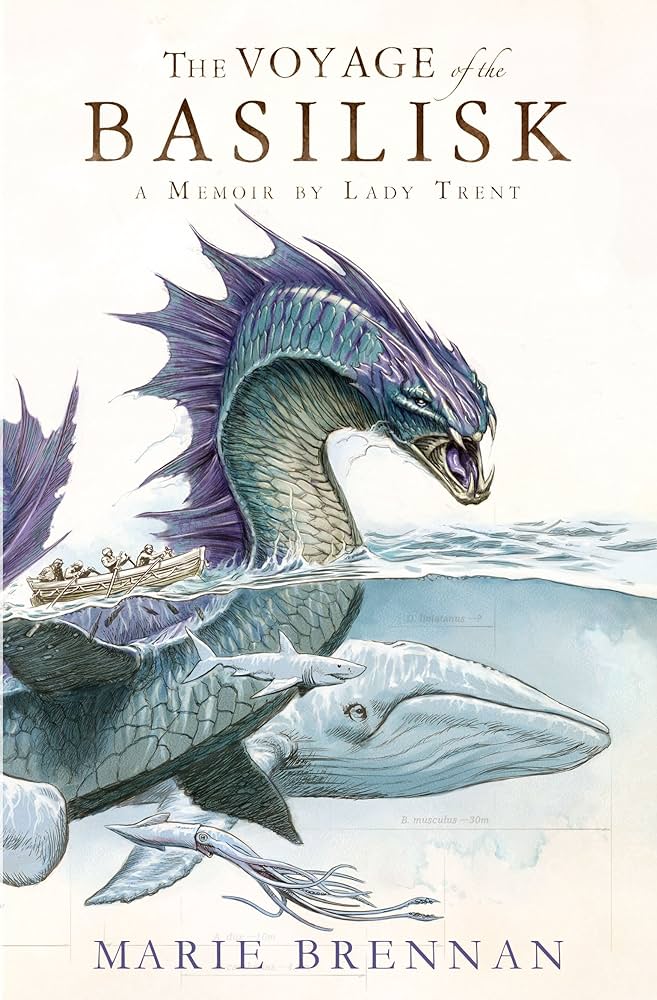 The Voyage of the Basilisk: A Memoir by Lady Trent - Marie Brennan