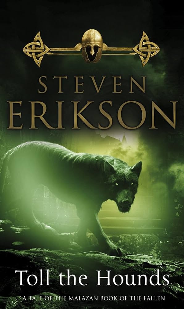 Toll the Hounds - Steven Erikson